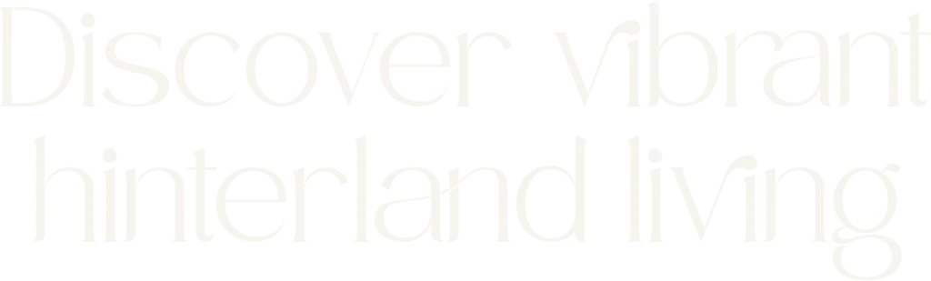 discover vibrant hinterland living in Maleny
