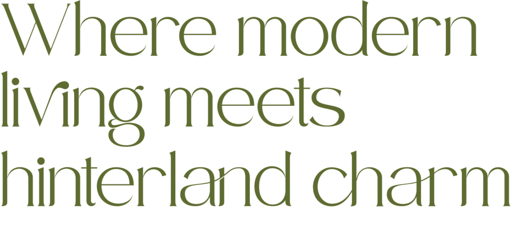 where modern living meet hinterland charm text